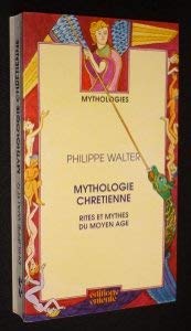 Mythologie chrétienne : rites et mythes du Moyen Age