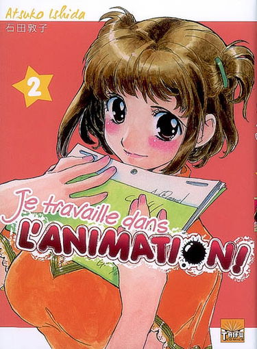 Je travaille dans l'animation !. Vol. 2