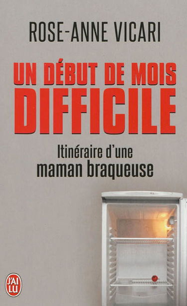 Un début de mois difficile : itinéraire d'une maman braqueuse : témoignage