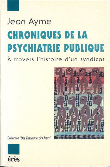 Chronique de la psychiatrie publique à travers l'histoire d'un syndicat