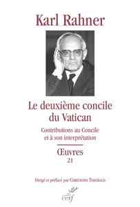Oeuvres : édition critique autorisée. Vol. 21. Le deuxième concile du Vatican : contributions au concile et à son interprétation
