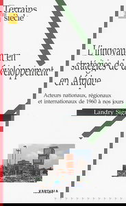 L'innovation en stratégies de développement en Afrique : acteurs nationaux, régionaux et internationaux de 1960 à nos jours