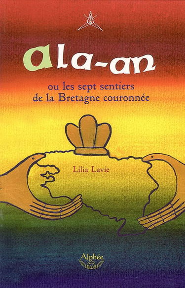 Ala-an ou Les sept sentiers de la Bretagne couronnée