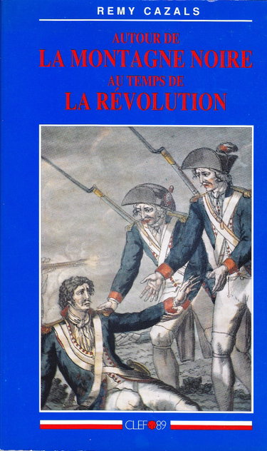 Couverture de Autour de la Montagne Noire au temps de la Révolution : 1774-1799