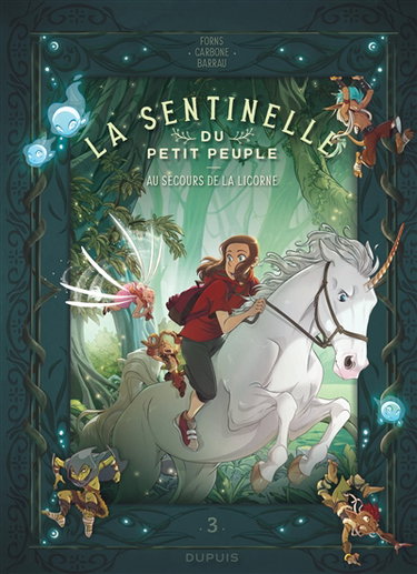 Couverture de La sentinelle du petit peuple. Vol. 3. Au secours de la licorne