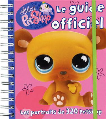 Littlest Petshop, le guide officiel : les portraits de 320 petshops