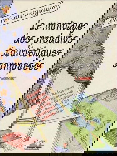 Le montage des produits touristiques composés : réussir l'épreuve de forfait au BTS tourisme-loisirs