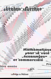 Mathématiques pour la voie économique et commerciale : tests et exercices : première année