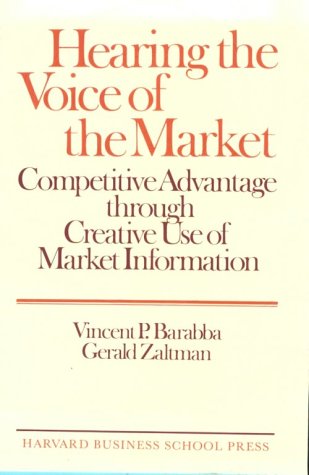 Couverture de Hearing the Voice of the Market: Competitive Advantage Through Creative Use of Market Information