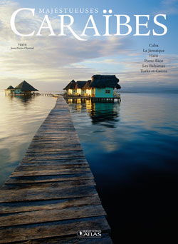 Majestueuses Caraïbes : Cuba, la Jamaïque, Haïti, Porto Rico, les Bahamas, Turks et Caicos