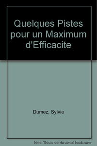 Quelques Pistes Pour Un Maximum D'Efficacite