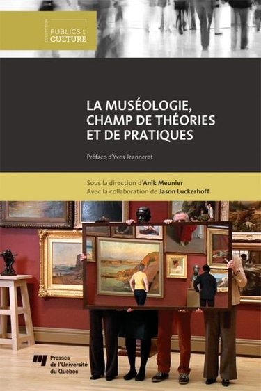 Couverture de La muséologie, champ de théories et de pratiques