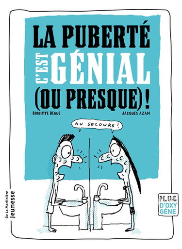 La puberté c'est génial (ou presque) !