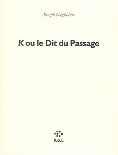K. ou le Dit du passage