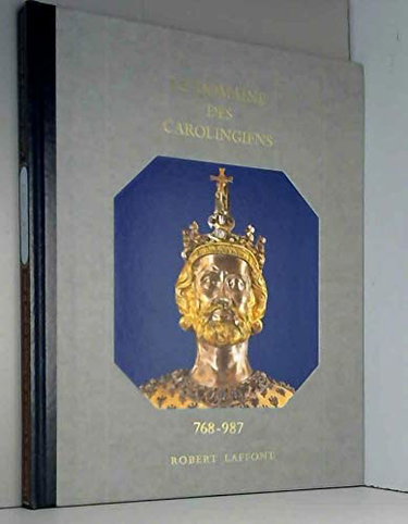 Couverture de Histoire De La France Et Des Français Au Jour Le Jour : Le Domaine Des Carolingiens 768-987