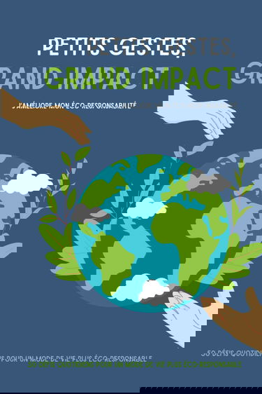 Petits Gestes, Grand Impact | 50 défis pour améliorer son éco-responsabilité: Un défi par jour | Secret Santa | Environnement | Ecologie | Développement Durable