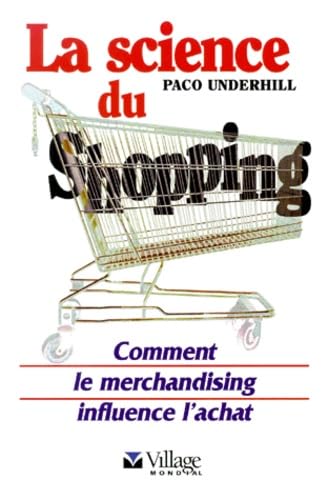 La science du shopping. Comment le merchandising influence l'achat