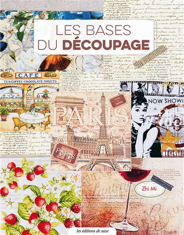 Les bases du découpage : 28 créations en découpage pour une déco originale : papier, ciseaux, supports en bois, le bonheur du découpage à portée de main