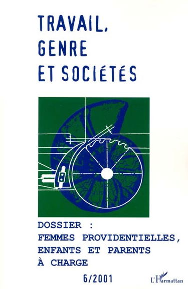 Travail, genre et sociétés, n° 6 (2001). Femmes providentielles, enfants et parents à charge