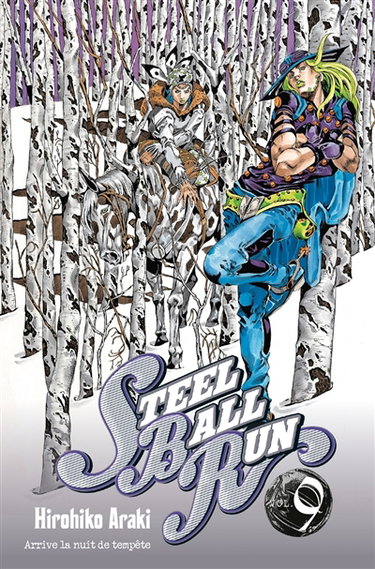 Steel ball run : Jojo's bizarre adventure. Vol. 9. Arrive la nuit de tempête