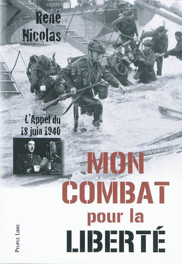 Mon combat pour la liberté : l'appel du 18 juin 1940 : les rebelles