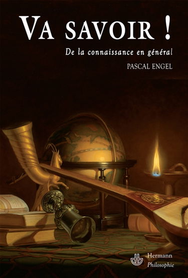Va savoir ! : de la connaissance en général