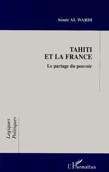 Tahiti et la France : le partage du pouvoir