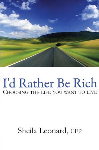 Couverture de I'd Rather Be Rich: Choosing the Life You Want to Live