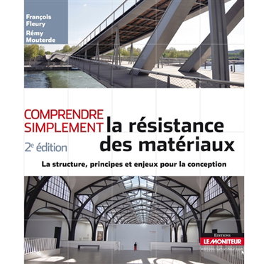 Couverture de Comprendre simplement la résistance des matériaux : la structure, principes et enjeux pour la conception