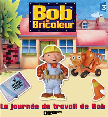 Bob le bricoleur : la journée de travail de Bob