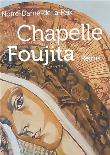Chapelle Foujita : Notre-Dame-de-la-Paix : Reims
