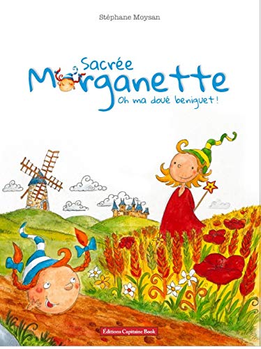Sacrée Morganette : oh ma doué beniguet !