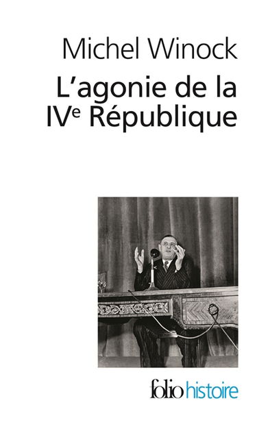 L'agonie de la IVe République : 13 mai 1958