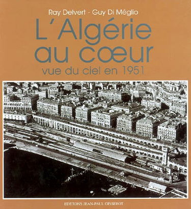 L'Algérie au coeur : vue du ciel en 1951