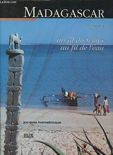 Madagascar au fil du temps, au fil de l'eau