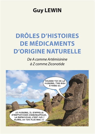 Drôles d'histoires de médicaments d'origine naturelle : De A comme Artémisinine à Z comme Ziconotide