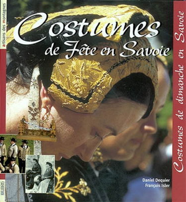 Costumes de fête, costumes de dimanche en Savoie