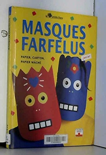 Masques farfelus : papier, carton, papier mâché