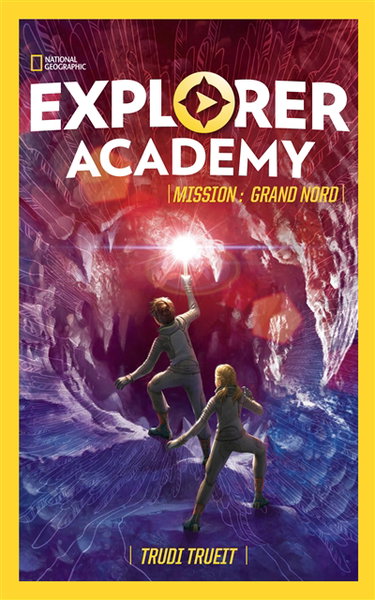 Couverture de Explorer academy. Vol. 2. Mission Grand Nord