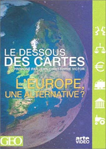 Couverture de Le Dessous des cartes : L'Europe, une alternative? par Jean-Christophe Victor