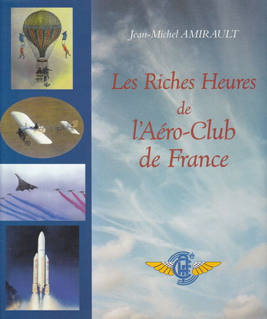Les riches heures de l'aéro-club de France, 1898-1998