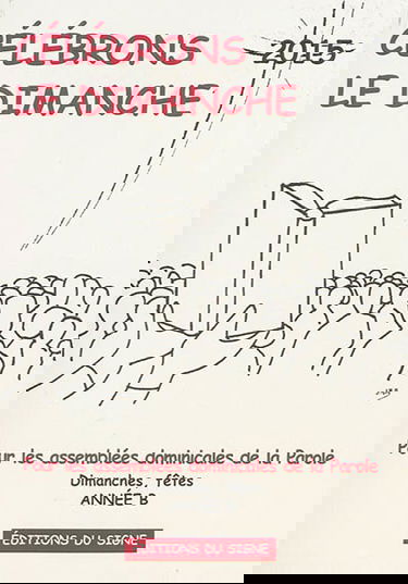 Célébrons le dimanche 2015 : pour les assemblées dominicales de la parole : dimanches, fêtes, année B