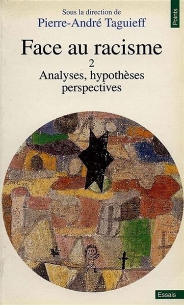 Face au racisme. Vol. 2. Analyses, hypothèses, perspectives