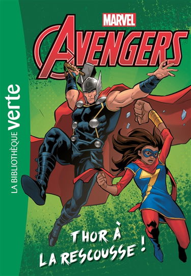 Marvel. Vol. 1. Avengers : Thor à la rescousse !