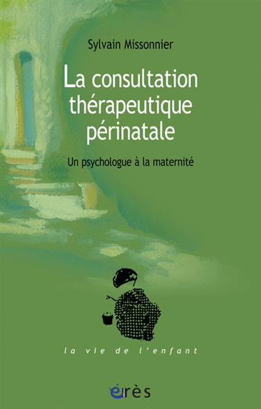 La consultation thérapeutique périnatale : un psychologue à la maternité