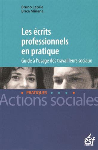 Les écrits professionnels en pratique : guide à l'usage des travailleurs sociaux