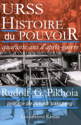 URSS Histoire du pouvoir: Quarante ans d'après-guerre Tome 1