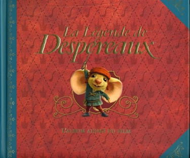 La légende de Despereaux : l'album animé du film