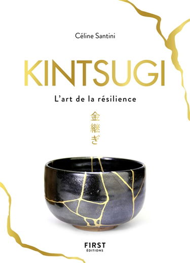 Kintsugi, l'art de la résilience