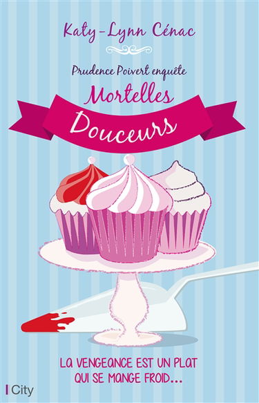 Prudence Poivert enquête. Vol. 1. Mortelles douceurs